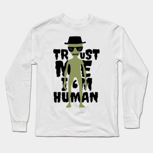 Trust me I'm not the Alien Long Sleeve T-Shirt